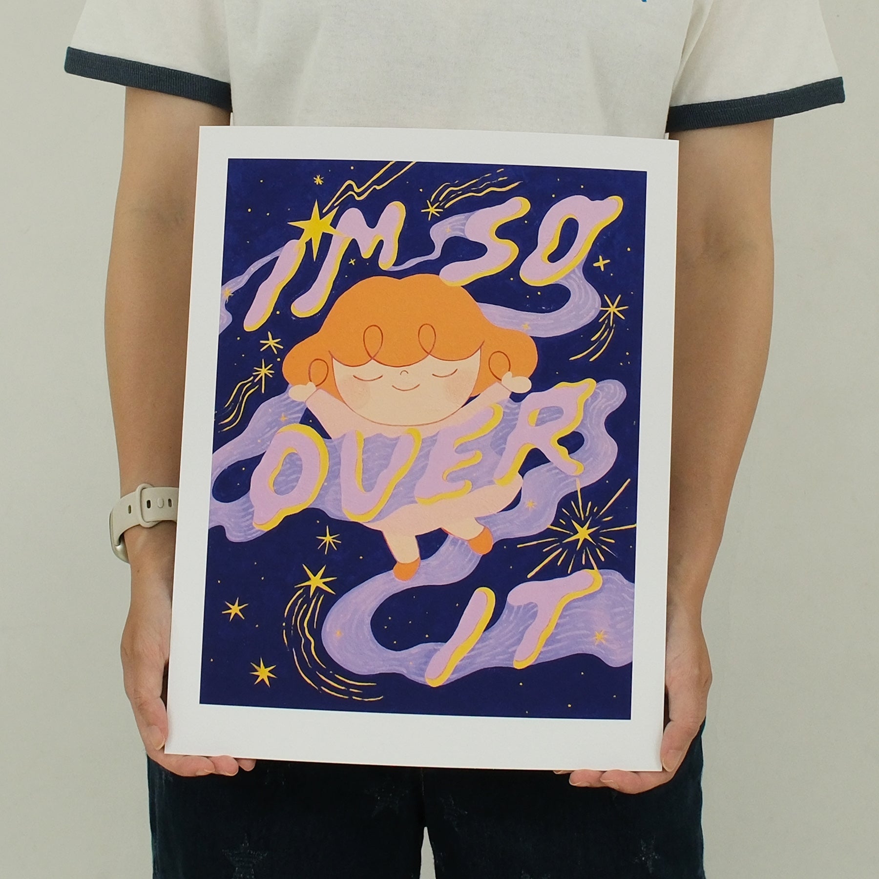 I'm So Over It Edition of 50 Fine Art Print